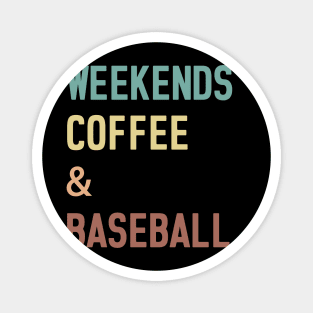 Weekends Coffee Baseball Funny Baseball Lovers Baseball Mom Magnet